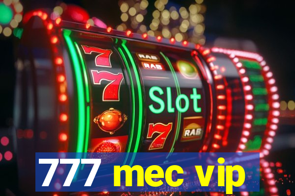 777 mec vip